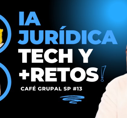 IA jurídica tech, TINDER comunidades y más retos. Café Grupal