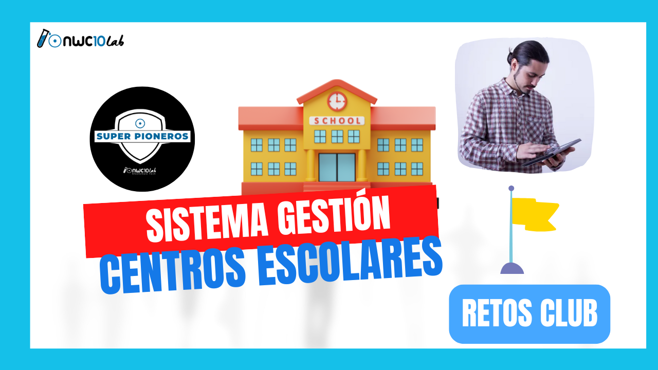 RETO: Construir sistema gestión centros escolares