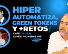 Tokens verdes e hiper automatizar. Café Grupal