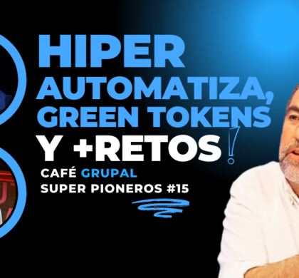 Tokens verdes e hiper automatizar. Café Grupal